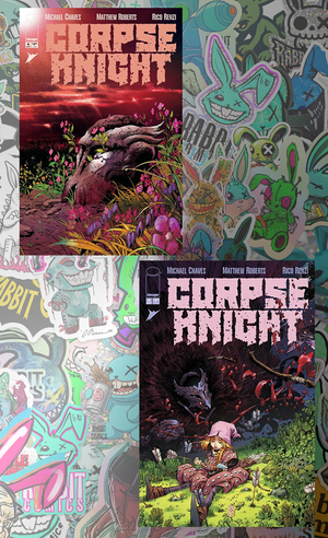 Corpse Knight #6 (of 6) Cover A & B | 2 Book Bundle
